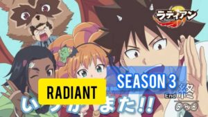 Radiant Season 3