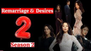 Remarriage and Desires Season 2