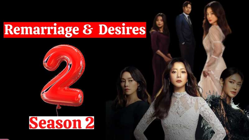 Remarriage and Desires Season 2